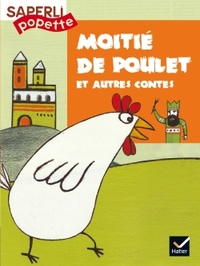 Saperlipopette CP - Moitié-de-Poulet et autres contes, album 5