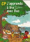 J'APPRENDS A LIRE AVEC BAO, LIVRE DE L'ELEVE, CP