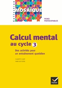 Mosaïque - Calcul mental au cycle 3 - Fiches photocopiables