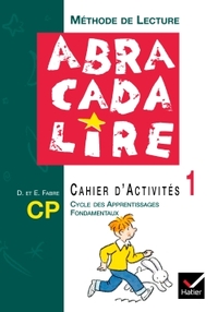 ABRACADALIRE - METHODE DE LECTURE CP, CAHIER D'ACTIVITES N 1 ED. 2003