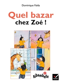 Ribambelle série bleue CP, Album 2, Quel bazar chez Zoé ! 