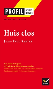 PROFIL - SARTRE (JEAN-PAUL) : HUIS CLOS - ANALYSE LITTERAIRE DE L'OEUVRE