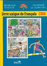 LE FLAMBOYANT, LIVRE UNIQUE DE FRANCAIS, CM2, TOGO, ELEVE