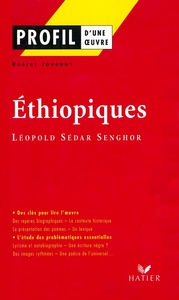 PROFIL - SENGHOR (LEOPOLD SEDAR) : ETHIOPIQUES - ANALYSE LITTERAIRE DE L'OEUVRE