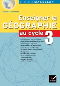 Magellan Enseigner la géographie au cycle 3 éd. 2005 - Guide de l'enseignant