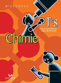 Microméga Chimie Tle S Obligatoire - Livre de l'élève, éd. 2002