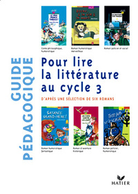 Pour lire la littérature au cycle 3 - Guide pédagogique