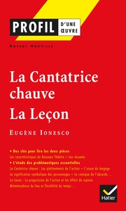 PROFIL - IONESCO (EUGENE) : LA CANTATRICE CHAUVE, LA LECON - ANALYSE LITTERAIRE DE L'OEUVRE