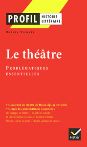 Profil - Le théâtre : problématiques essentielles