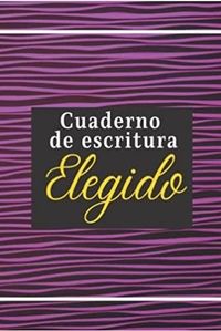 CUADERNO DE ESCRITURA ELEGIDO