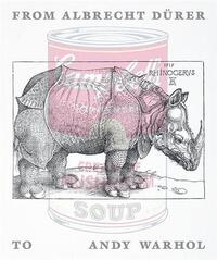 FROM ALBRECHT DURER TO ANDY WARHOL /ANGLAIS