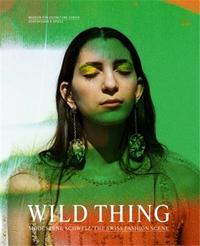 WILD THING - SWISS FASHION SCENE /ANGLAIS/ALLEMAND