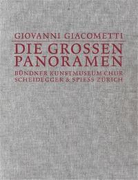 Giovanni Giacometti Die grossen Panoramen /allemand