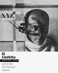 EL LISSITZKY UND DIE SCHWEIZ /ALLEMAND