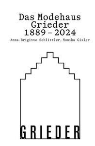 DAS MODEHAUS GRIEDER 1889-2024 /ALLEMAND