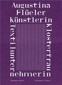 Augustina FlUeler Klosterfrau, KUnstlerin, Textilunternehmerin /allemand