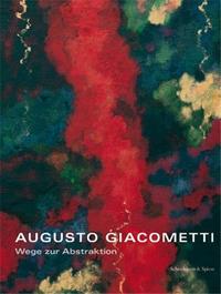 AUGUSTO GIACOMETTI WEGE ZUR ABSTRAKTION /ALLEMAND