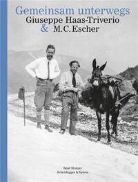 GEMEINSAM UNTERWEGS GIUSEPPE HAAS-TRIVERIO UND M. C. ESCHER /ALLEMAND