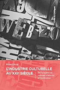 L'industrie culturelle au XXIe siècle. - de l'actualité du concept d'Adorno et Horkheimer