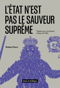 L'ETAT N'EST PAS LE SAUVEUR SUPREME - THESES POUR UNE THEORIE CRITIQUE DE LA ETAT