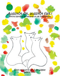 Aussitôt dit, aussitôt fait