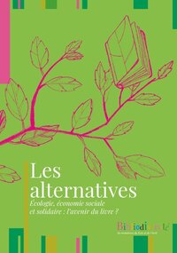 Les alternatives - écologie, économie sociale et solidaire : l’avenir du livre ?