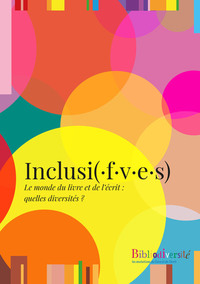 Inclusi(f v e s) - le monde du livre et de l’écrit : quelles diversités ?