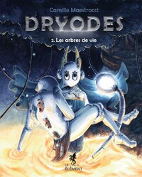 Dryodes T2. Les Arbres de Vie