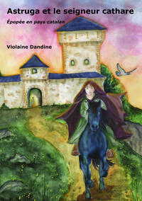 Astruga et le seigneur cathare