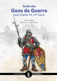 GUIDE DES GENS DE GUERRE SOUS CHARLES VII, XVE SIECLE