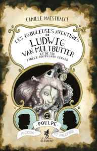 LUDWIG VAN MULTBUTTER - T01 - LES FABULEUSES AVENTURES DE LUDWIG VAN MULTBUTTER ET DE SON FIDELE COM