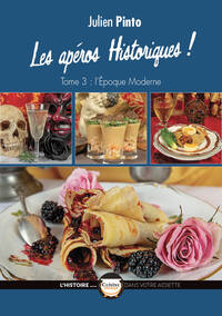 CUISINE HISTORIQUE - APEROS HISTORIQUES (LES) T03 - L'EPOQUE MODERNE
