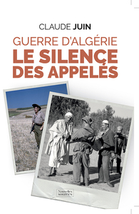 GUERRE D'ALGERIE - LE SILENCE DES APPELES