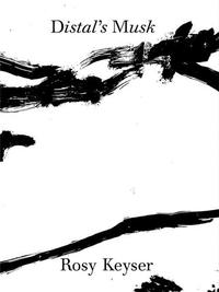 ROSY KEYSER: DISTAL'S MUSK /ANGLAIS