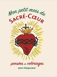 MON PETIT MOIS DU SACRE-COEUR - COLORIAGES ET PENSEES POUR CHAQUE JOUR