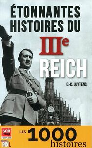 ETONNANTES HISTOIRES DU IIIE REICH