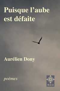 PUISQUE L'AUBE EST DEFAITE