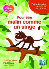 AU COEUR DU LIRE 3A - POUR ETRE MALIN COMME UN SINGE - LIVRET 3A