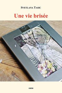 UNE VIE BRISEE