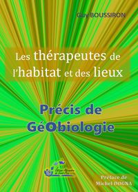 LES THERAPEUTES DE L'HABITAT ET DES LIEUX - PRECIS DE GEOBIOLOGIE