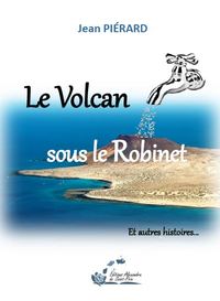 LE VOLCAN SOUS LE ROBINET