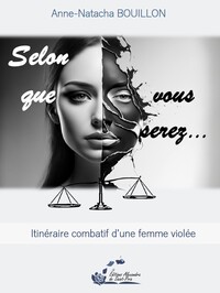 SELON QUE VOUS SEREZ... - ITINERAIRE COMBATIF D'UNE FEMME VIOLEE