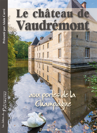 Le château de Vaudrémont, aux portes de la Champagne