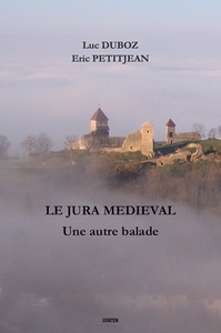 Le Jura médiéval - une autre balade