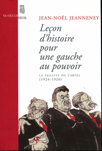 LECON D'HISTOIRE POUR UNE GAUCHE AU POUVOIR. LA FAILLITE DU CARTEL (1924-1926)