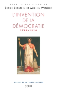 L'INVENTION DE LA DEMOCRATIE - 1789-1914