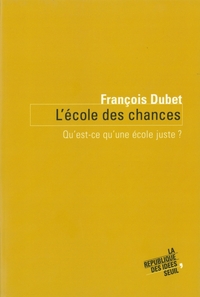 L'ECOLE DES CHANCES - QU'EST-CE QU'UNE ECOLE JUSTE ?