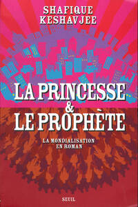 LA PRINCESSE ET LE PROPHETE. LA MONDIALISATION EN ROMAN