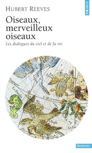 Oiseaux, Merveilleux Oiseaux. Les dialogues du ciel et de la vie