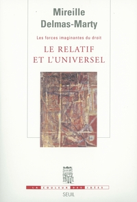 Le Relatif et l'Universel. Les Forces imaginantes du droit, 1